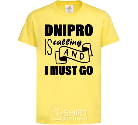 Kids T-shirt Dnipro is calling and i must go cornsilk фото