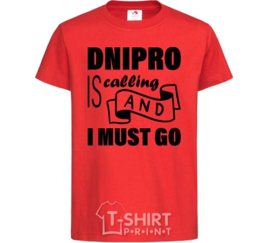 Kids T-shirt Dnipro is calling and i must go red фото
