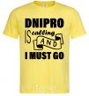 Мужская футболка Dnipro is calling and i must go Лимонный фото