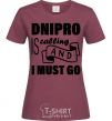 Women's T-shirt Dnipro is calling and i must go burgundy фото