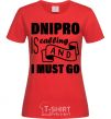 Women's T-shirt Dnipro is calling and i must go red фото