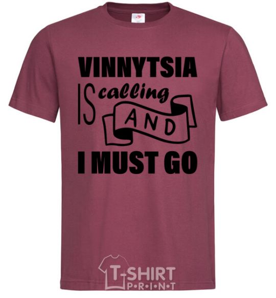 Men's T-Shirt Vinnytsia is calling and i must go burgundy фото