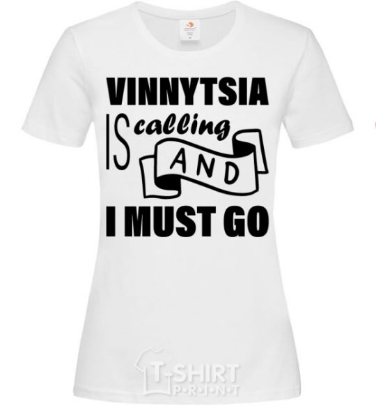 Женская футболка Vinnytsia is calling and i must go Белый фото