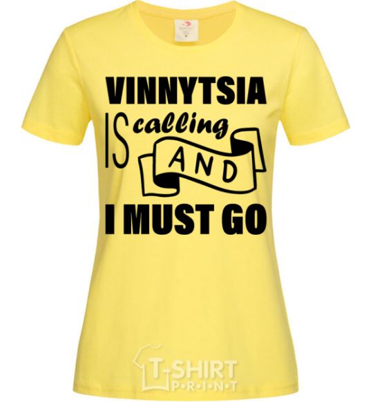 Женская футболка Vinnytsia is calling and i must go Лимонный фото