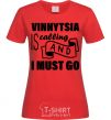 Women's T-shirt Vinnytsia is calling and i must go red фото