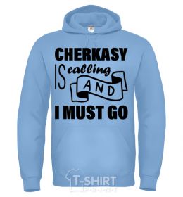 Men`s hoodie Cherkasy is calling and i must go sky-blue фото