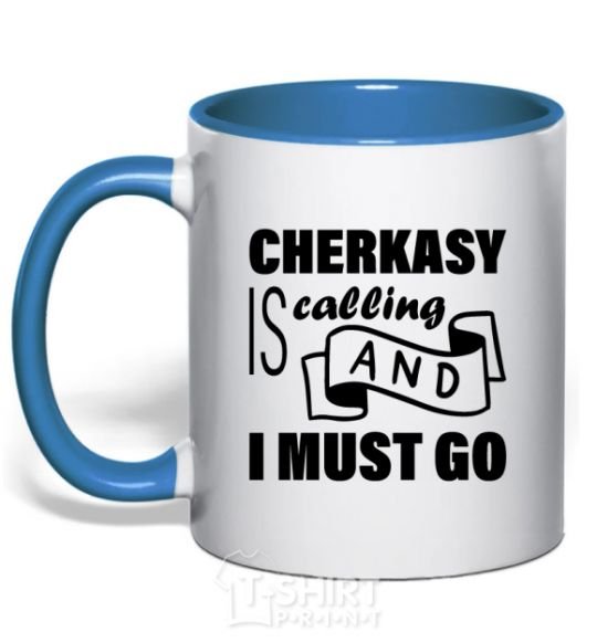 Mug with a colored handle Cherkasy is calling and i must go royal-blue фото