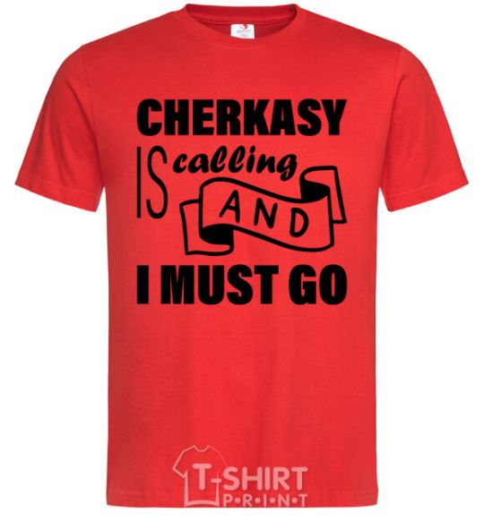 Men's T-Shirt Cherkasy is calling and i must go red фото