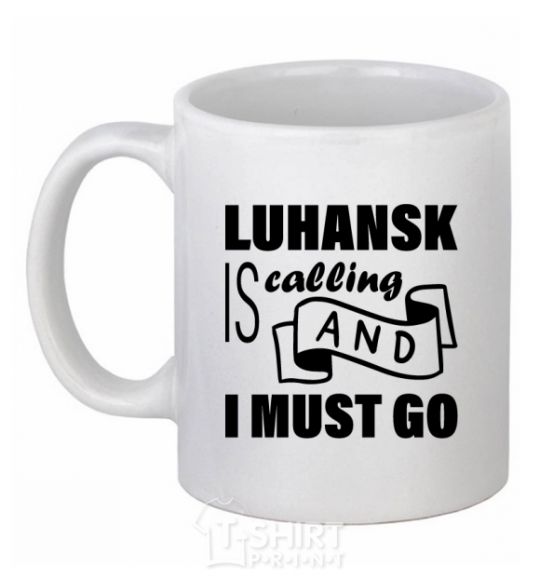 Чашка керамическая Luhansk is calling and i must go Белый фото
