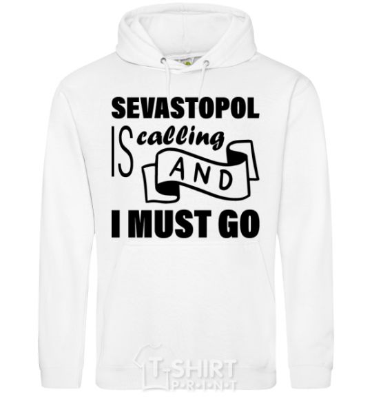 Men`s hoodie Sevastopol is calling and i must go White фото