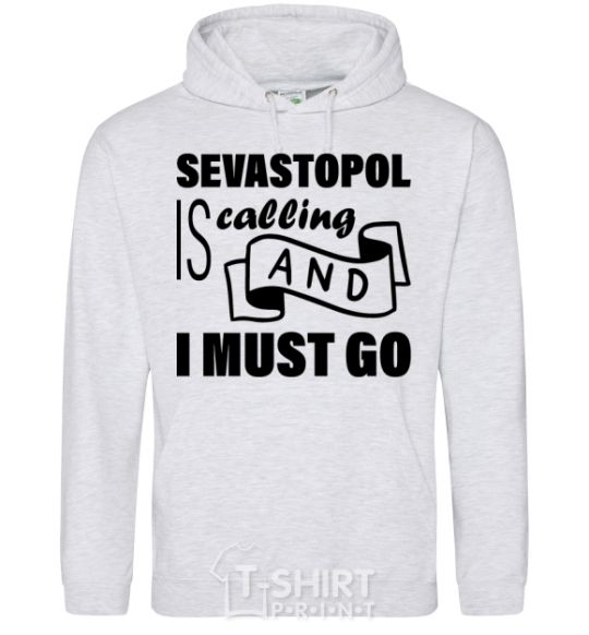Men`s hoodie Sevastopol is calling and i must go sport-grey фото