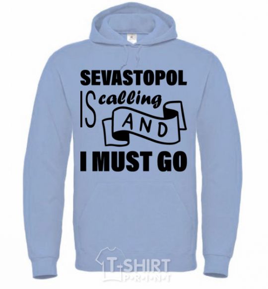 Men`s hoodie Sevastopol is calling and i must go sky-blue фото