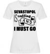 Women's T-shirt Sevastopol is calling and i must go White фото