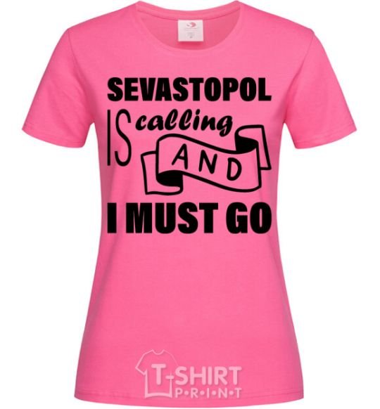 Женская футболка Sevastopol is calling and i must go Ярко-розовый фото