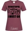 Women's T-shirt Sevastopol is calling and i must go burgundy фото