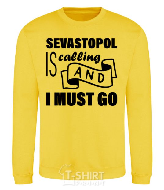 Sweatshirt Sevastopol is calling and i must go yellow фото