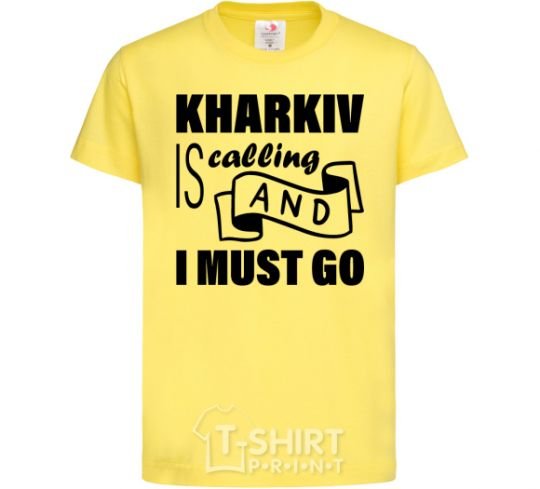 Kids T-shirt Kharkiv is calling and i must go cornsilk фото