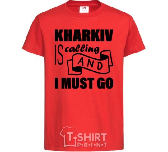 Kids T-shirt Kharkiv is calling and i must go red фото
