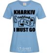 Women's T-shirt Kharkiv is calling and i must go sky-blue фото