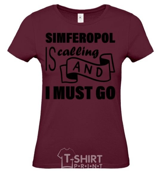 Women's T-shirt Simferopol is calling and i must go burgundy фото