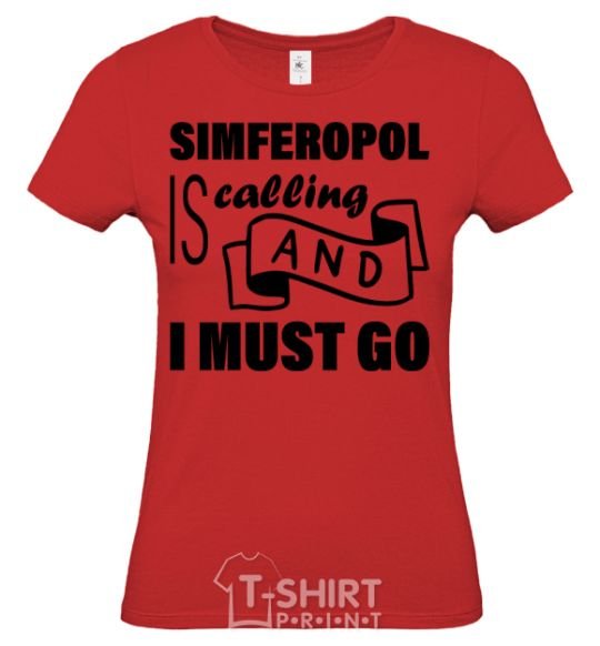 Women's T-shirt Simferopol is calling and i must go red фото