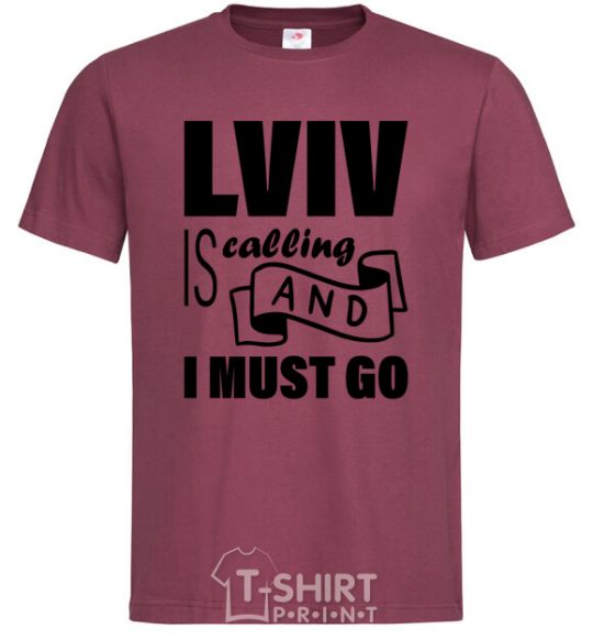 Men's T-Shirt Lviv is calling and i must go burgundy фото