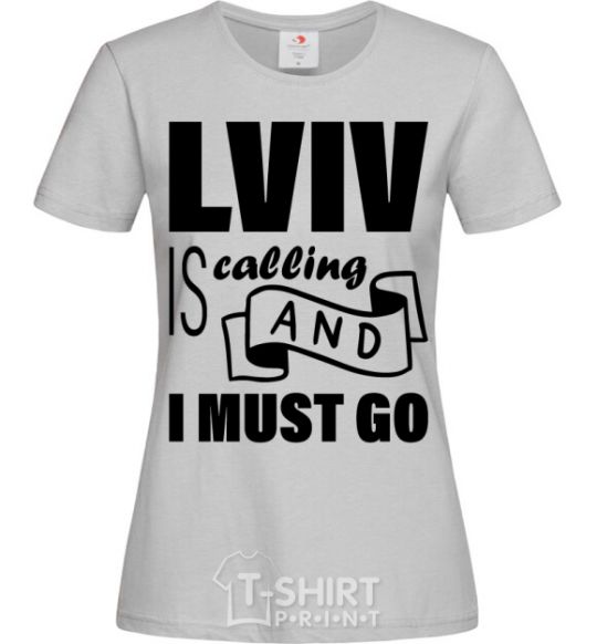 Women's T-shirt Lviv is calling and i must go grey фото