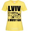 Women's T-shirt Lviv is calling and i must go cornsilk фото