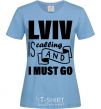 Women's T-shirt Lviv is calling and i must go sky-blue фото