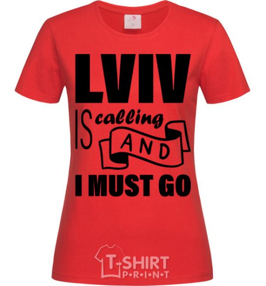 Women's T-shirt Lviv is calling and i must go red фото