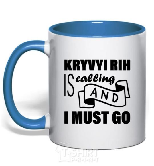 Mug with a colored handle Kryvyi Rig is calling and i must go royal-blue фото