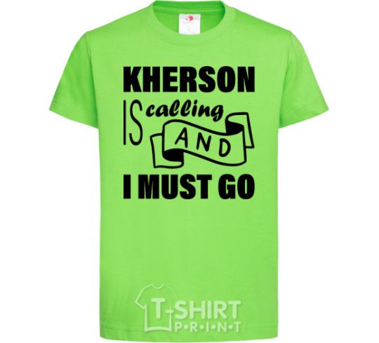 Детская футболка Kherson is calling and i must go Лаймовый фото