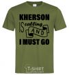 Мужская футболка Kherson is calling and i must go Оливковый фото