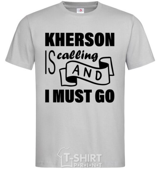 Мужская футболка Kherson is calling and i must go Серый фото