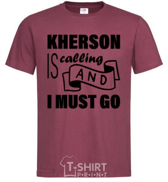 Men's T-Shirt Kherson is calling and i must go burgundy фото