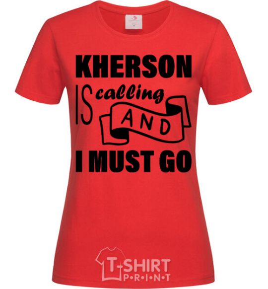 Women's T-shirt Kherson is calling and i must go red фото