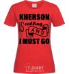 Women's T-shirt Kherson is calling and i must go red фото