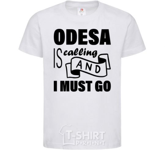 Kids T-shirt Odesa is calling and i must go White фото