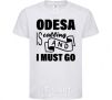 Kids T-shirt Odesa is calling and i must go White фото