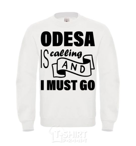 Sweatshirt Odesa is calling and i must go White фото