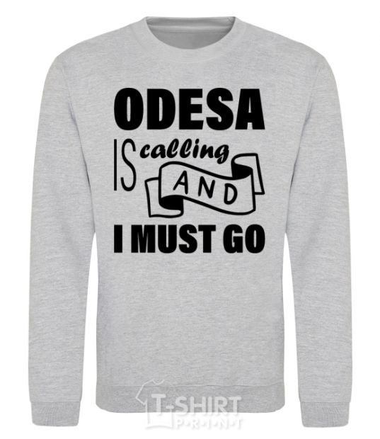 Sweatshirt Odesa is calling and i must go sport-grey фото