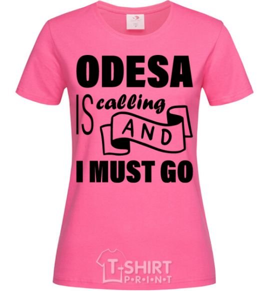 Women's T-shirt Odesa is calling and i must go heliconia фото