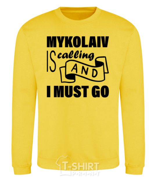 Sweatshirt Mykolaiv is calling and i must go yellow фото