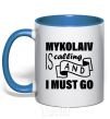 Mug with a colored handle Mykolaiv is calling and i must go royal-blue фото