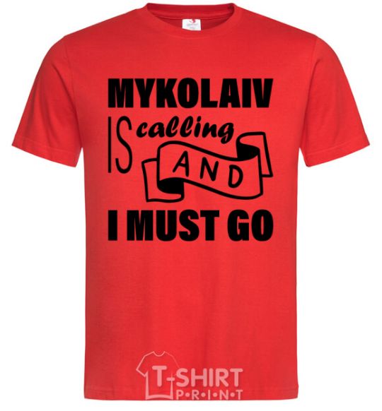 Men's T-Shirt Mykolaiv is calling and i must go red фото