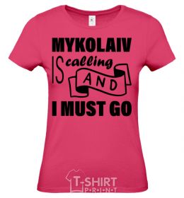 Women's T-shirt Mykolaiv is calling and i must go heliconia фото
