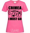 Женская футболка Crimea is calling and i must go Ярко-розовый фото
