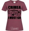 Женская футболка Crimea is calling and i must go Бордовый фото