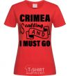 Women's T-shirt Crimea is calling and i must go red фото