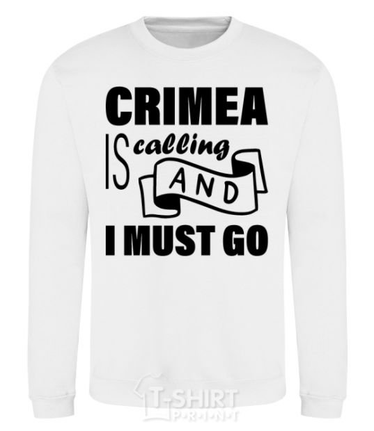Свитшот Crimea is calling and i must go Белый фото
